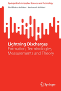 Lightning Discharges: Formation, Terminologies, Measurements and Theory