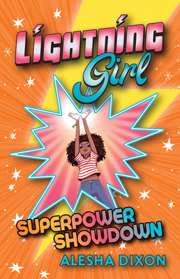 Lightning Girl: Superpower Showdown: Volume 4 - Dixon, Alesha, and Birchall, Katy