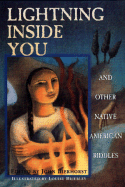Lightning Inside You: And Other Native American Riddles - Bierhorst, John (Editor)