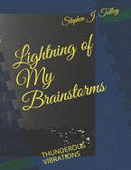 Lightning of My Brainstorms: Thunderous Vibrations