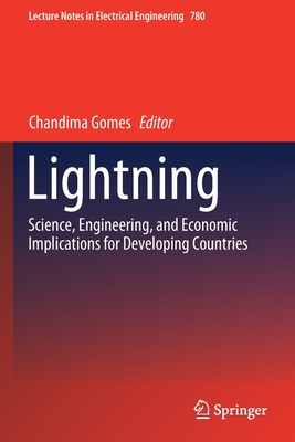 Lightning: Science, Engineering, and Economic Implications for Developing Countries - Gomes, Chandima (Editor)