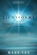 Lightorms: Spiritual Encounters with Unusual Light Phenomena