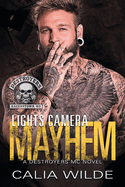 Lights Camera Mayhem: A Hagerstown Destroyers Motorcycle Club Novel