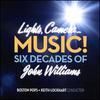 Lights! Camera...Music! Six Decades of John Williams - Boston Pops/Keith Lockhart