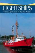 Lightships: Floating Lighthouses of the Mid-Atlantic