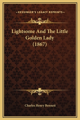 Lightsome and the Little Golden Lady (1867) - Bennett, Charles Henry