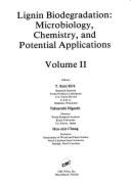 Lignin Biodegradation: Microbiology, Chemistry, and Potential Applications: Volume I - Kirk, T Kent