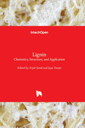Lignin: Chemistry, Structure, and Application