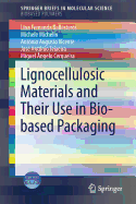 Lignocellulosic Materials and Their Use in Bio-Based Packaging