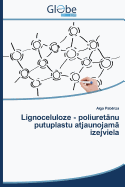 Lignoceluloze - Poliuret NU Putuplastu Atjaunojam Izejviela