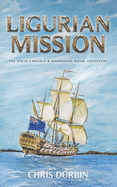 Ligurian Mission: The Ninth Carlisle & Holbrooke Naval Adventure