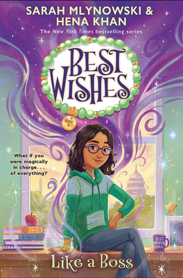 Like a Boss (Best Wishes #4) - Mlynowski, Sarah, and Khan, Hena