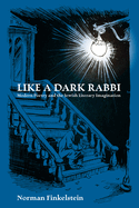 Like a Dark Rabbi: Modern Poetry and the Jewish Literary Imagination