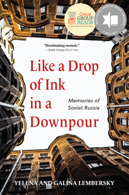 Like a Drop of Ink in a Downpour: Memories of Soviet Russia - Lembersky, Yelena