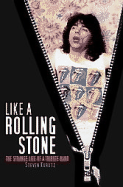 Like a Rolling Stone: The Strange Life of a Tribute Band - Kurutz, Steven
