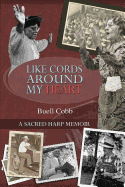 Like Cords Around My Heart: A Sacred Harp Memoir