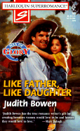 Like Father, Like Daughter - Bowen, Judith