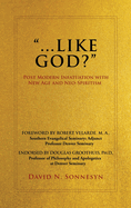 Like God?: Post Modern Infatuation With New Age and Neo-Spiritism
