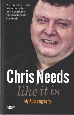 Like It Is: My Autobiography - Needs, Chris