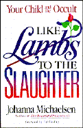 Like Lambs to the Slaughter - Michaelsen, Johanna