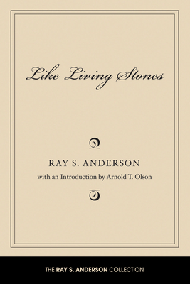 Like Living Stones - Anderson, Ray S, and Olson, Arnold T