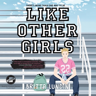 Like Other Girls - Lundin, Britta, and Dorcus, Lindsey (Read by)