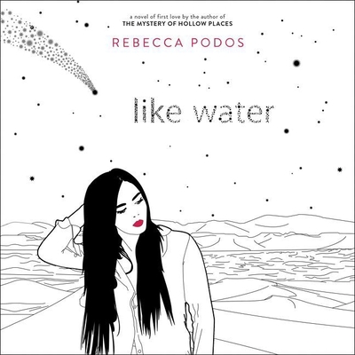 Like Water - Podos, Rebecca, and Garcia, Kyla (Read by)