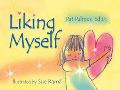 Liking Myself - Palmer, Pat; Ed.D.