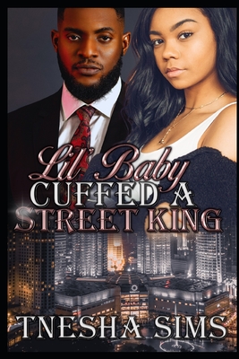 Lil' Baby Cuffed A Street King - Sims, Tnesha