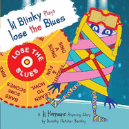 Lil Blinky Plays Lose The Blues: A story about happiness.