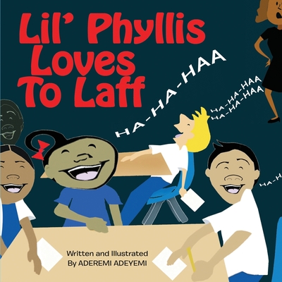 Lil' Phyllis Loves To Laff - Adeyemi, Aderemi T