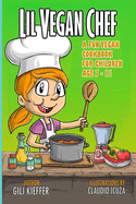 Lil vegan chef: A fun vegan cookbook for children
