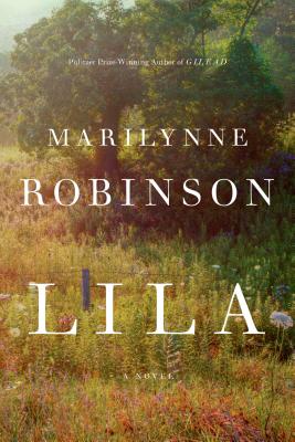 Lila (Oprah's Book Club) - Robinson, Marilynne