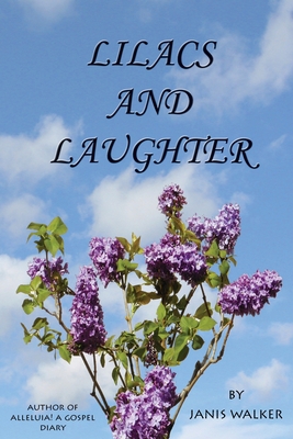 Lilacs and Laughter - Walker, Janis