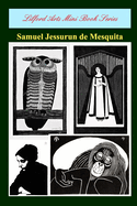 Lilford Arts Mini Book Series - Samuel Jessurun de Mesquita