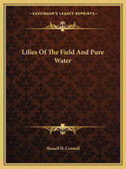 Lilies Of The Field And Pure Water