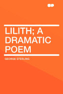 Lilith: A Dramatic Poem