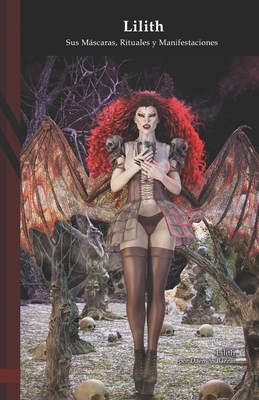 Lilith: sus Mscaras, Rituales y Manifestaciones: Black Edition - Barzai, Daemon