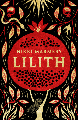 Lilith: The Heroine Women Have Waited Six Thousand Years for - Marmery, Nikki