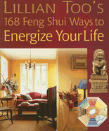 Lillian Too's 168 Feng Shui Ways to Energize Your Life - Too, Lillian
