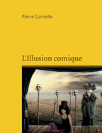 L'Illusion comique: La com?die imparfaite