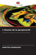 L'illusion de la perspicacit?