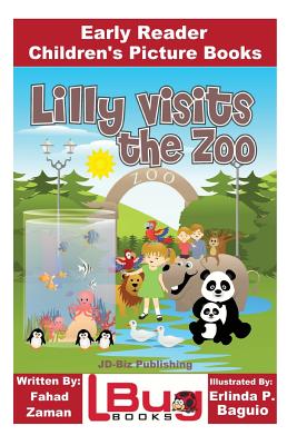 Lilly Visits The Zoo - Early Reader - Children's Picture Books - Davidson, John, and Mendon Cottage Books (Editor)