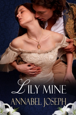 Lily Mine: A Historical Fantasy - Joseph, Annabel