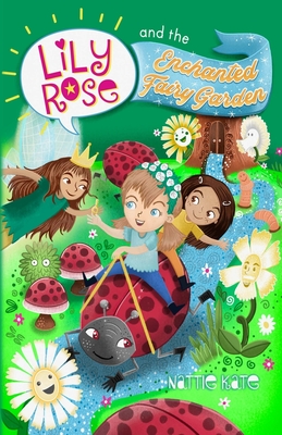 Lily Rose and the Enchanted Fairy Garden - Mason, Nattie Kate