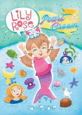 Lily Rose and the Pearl Crown: Book 1 of The Adventures of Lily Rose series - Mason, Nattie Kate