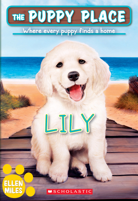 Lily (the Puppy Place #61): Volume 61 - Miles, Ellen