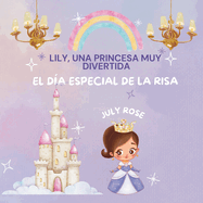 Lily, una princesa muy divertida: El da especial de la risa