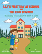 Lily's First Day at School and The Kind Teacher: An amazing new adventure is about to start