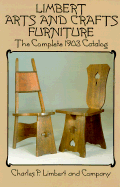 Limbert Arts and Crafts Furniture: The Complete 1903 Catalog